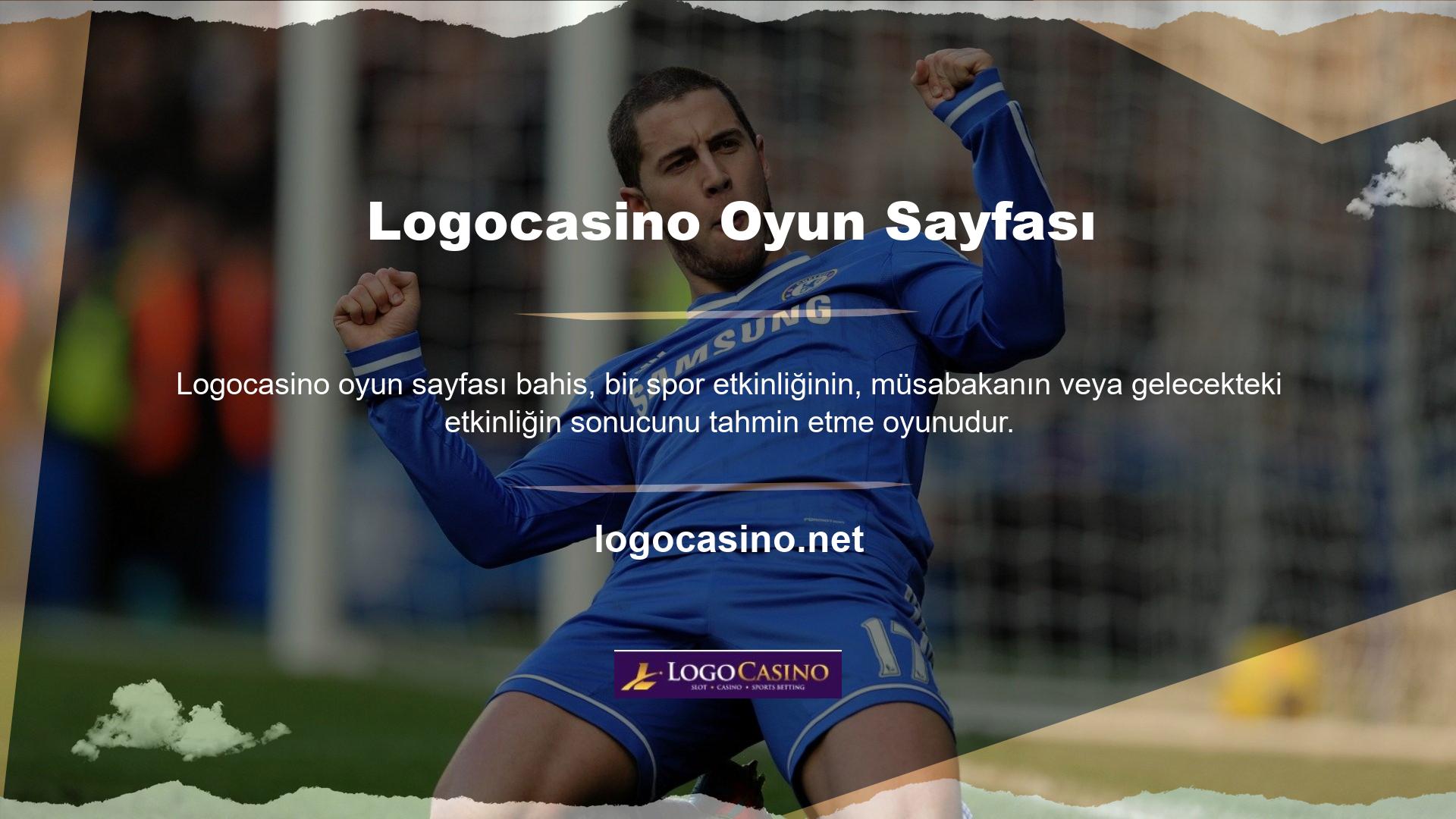 Logocasino özel bir sistemi vardır ve üyelerine her gün onlarca farklı spor ve onlarca bahis fırsatı sunulmaktadır